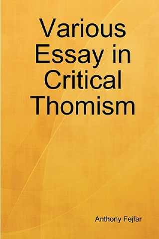 Kniha Various Essay in Critical Thomism Anthony Fejfar