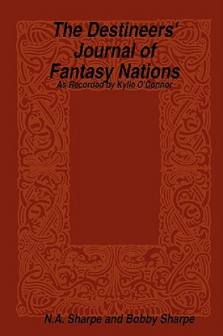 Könyv Destineers' Journal of Fantasy Nations Bobby Sharpe