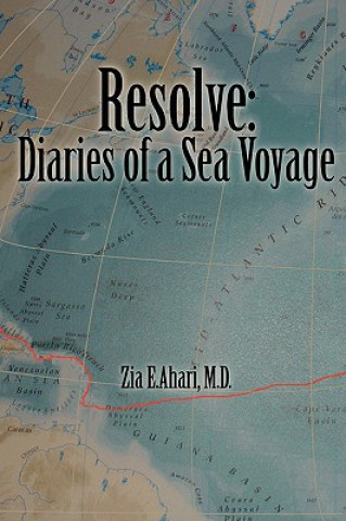 Carte Resolve: Diaries of a Sea Voyage Zia. E Ahari