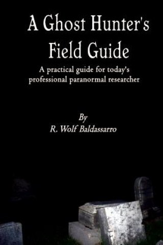 Carte Ghost Hunter's Field Guide R. Wolf Baldassarro