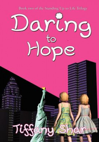 Knjiga Daring to Hope Tiffany Shar