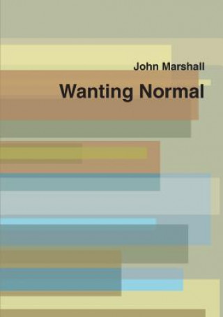 Könyv Wanting Normal John Marshall