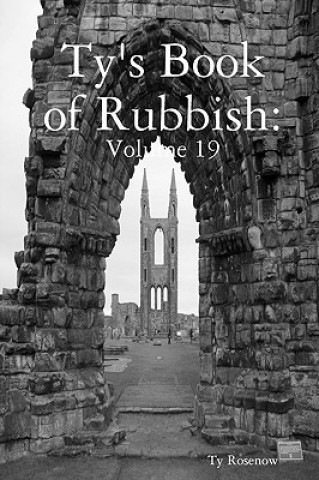 Книга Ty's Book of Rubbish: Volume 19 Ty Rosenow