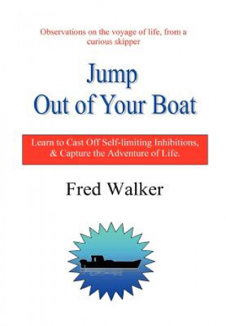 Könyv Jump Out of Your Boat Fred Walker