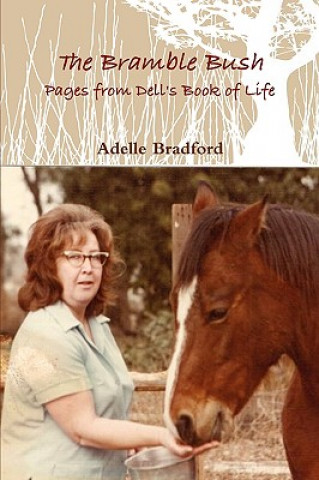 Könyv Bramble Bush - Pages from Dell's Book of Life Lady Adelle Bradford