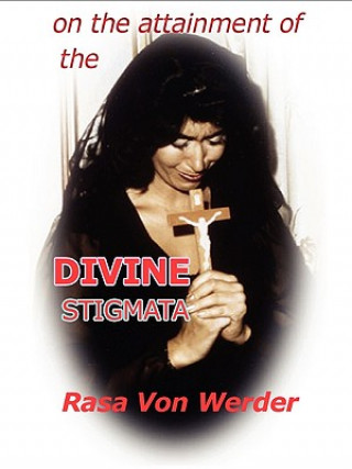 Buch On the Attainment of the Divine Stigmata Rasa Von Werder