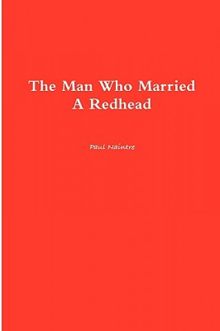 Livre Man Who Married A Redhead Paul Naintre