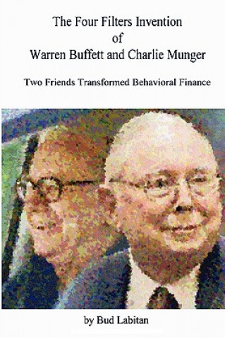 Книга Four Filters Invention of Warren Buffett and Charlie Munger Bud Labitan