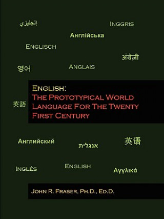 Книга English: The Prototypical World Language For The Twenty First Century Fraser