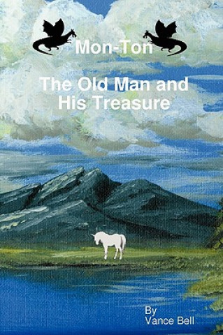 Kniha Mon-Ton : The Old Man and His Treasure Vance Bell