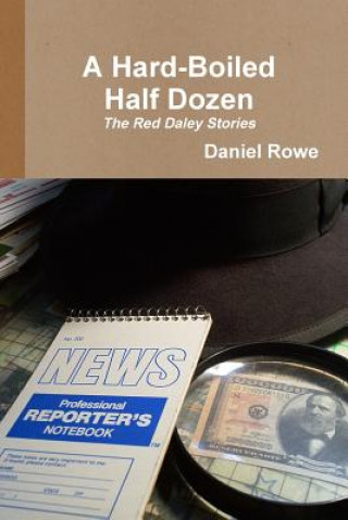 Kniha Hard-Boiled Half Dozen, The Red Daley Stories Daniel Rowe