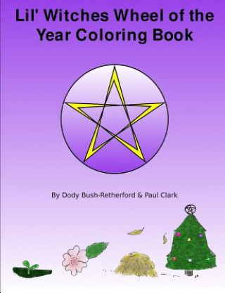 Kniha Lil Witches Wheel of the Year Coloring Book Paul Clark