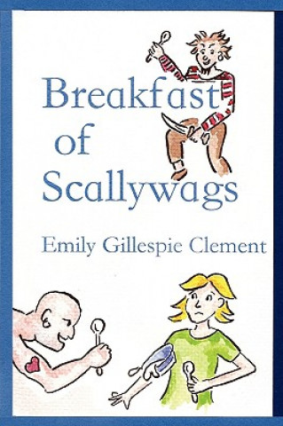 Libro Breakfast of Scallywags Emily Gillespie Clement