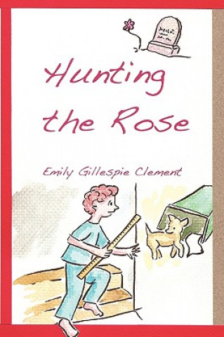 Kniha Hunting the Rose Emily Gillespie Clement