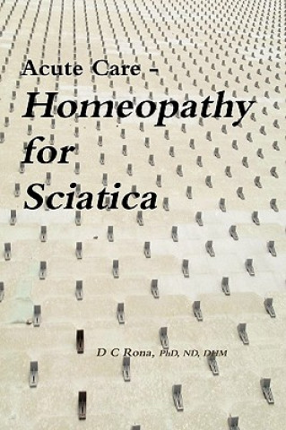Könyv Acute Care - Homeopathy for Sciatica Donna C. Rona
