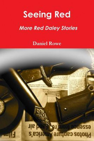 Könyv Seeing Red, More Red Daley Stories Daniel Rowe