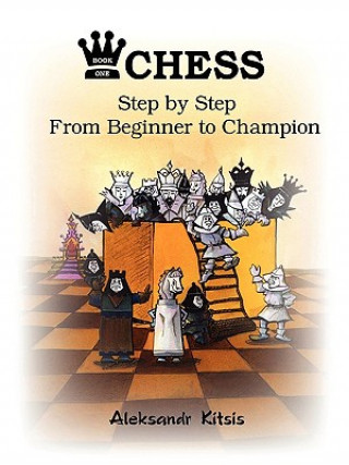 Kniha CHESS, Step by Step: From Beginner to Champion Aleksandr Kitsis
