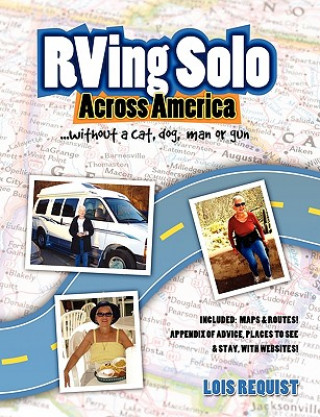 Książka RVing Solo Across America ... without a Cat, Dog, Man, or Gun Lois Requist