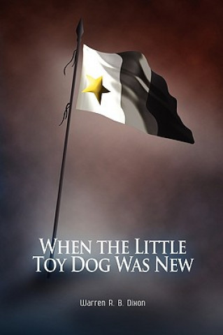 Kniha When the Little Toy Dog Was New Warren R B Dixon