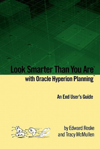 Книга Look Smarter Than You Are with Oracle Hyperion Planning Tracy McMullen