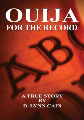 Kniha Ouija: For the Record D. Lynn Cain