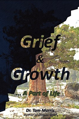 Könyv Grief & Growth Dr Tom Morris