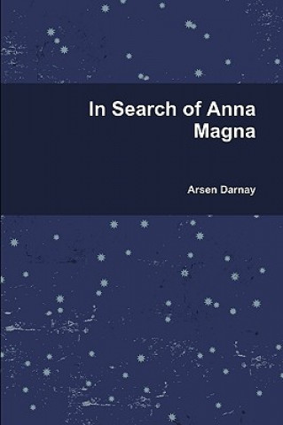 Kniha In Search of Anna Magna Arsen Darnay