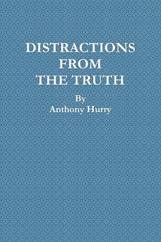 Книга Distractions From The Truth Anthony Hurry