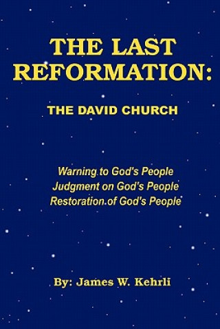 Könyv Last Reformation James W. Kehrli
