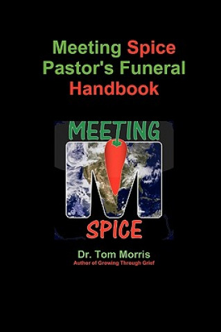 Книга Meeting Spice Pastor's Funeral Handbook Dr. Tom Morris