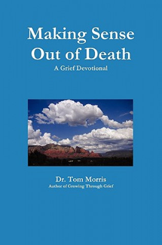 Carte Making Sense Out of Death Dr Tom Morris