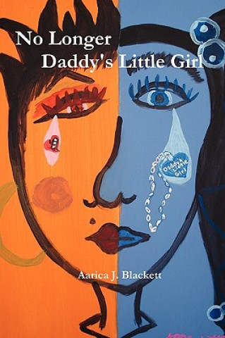 Книга No Longer Daddy's Little Girl Aarica J. Blackett