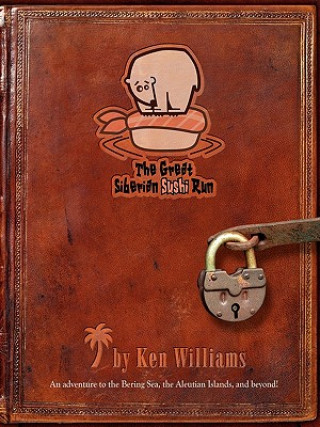 Könyv Great Siberian Sushi Run Ken Williams