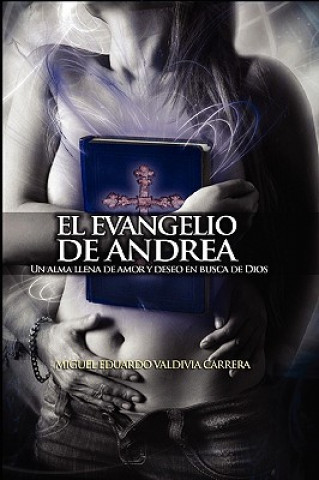 Βιβλίο El Evangelio de Andrea Miguel Eduardo Valdivia C