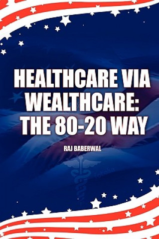 Kniha Healthcare via Wealthcare Raj Baberwal