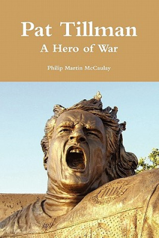 Książka Pat Tillman - A Hero of War Philip Martin McCaulay