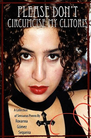 Книга Please Don't Circumcise My Clitoris Roxanna Gomez Sequeira