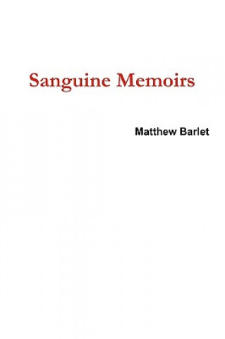 Kniha Sanguine Memoirs Matthew Barlet