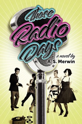 Knjiga Those Radio Days A. S. Merwin