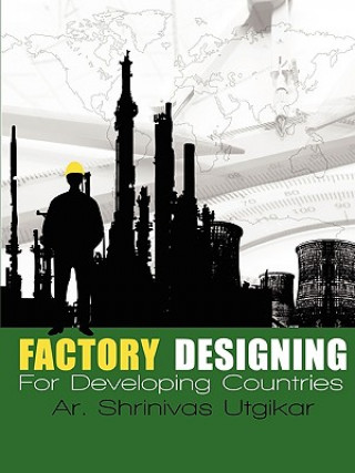 Livre Factory Designing For Developing Countries Shrinivas Utgikar