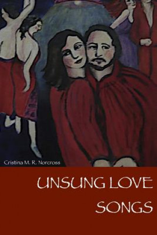 Könyv Unsung Love Songs Cristina M. R. Norcross