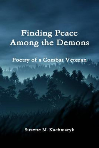 Carte Finding Peace Among the Demons Suzette M Kachmaryk