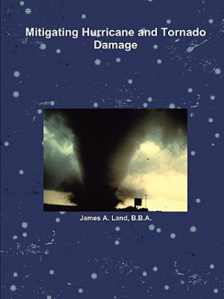 Carte Mitigating Hurricane and Tornado Damage James Land