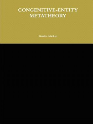 Könyv Congenitive-Entity Metatheory Gordon Mackay