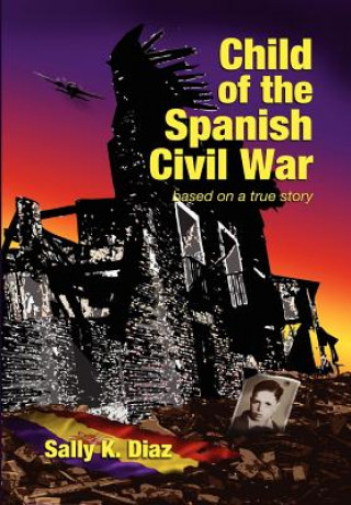 Könyv Child of the Spanish Civil War Sally Diaz