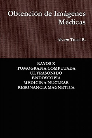 Книга Obtencion de Imagenes Medicas Alvaro Tucci R