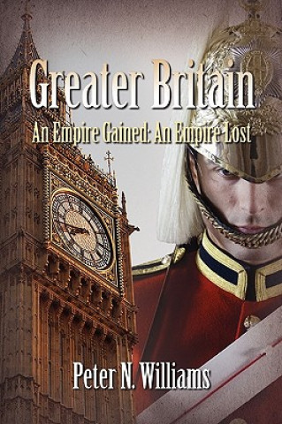 Kniha Greater Britain - An Empire Gained Peter N. Williams