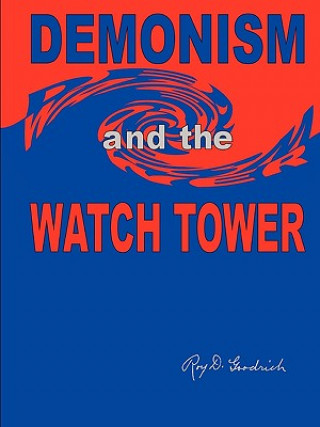 Carte DEMONISM and the WATCH TOWER Roy D. Goodrich