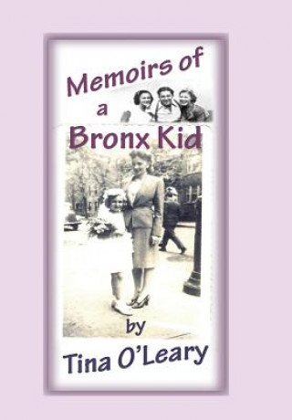 Knjiga Memoirs of a Bronx Kid Tina O'Leary