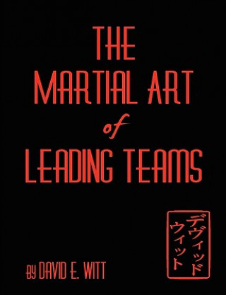 Carte Martial Art of Leading Teams David Witt